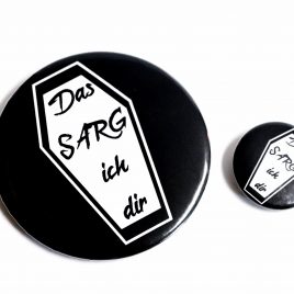 gothic Button Pin „Das Sarg ich dir!“ 25mm oder 59mm
