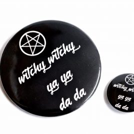 Hexen Button Pin Witchy witchy ya ya da da 25mm oder 59mm